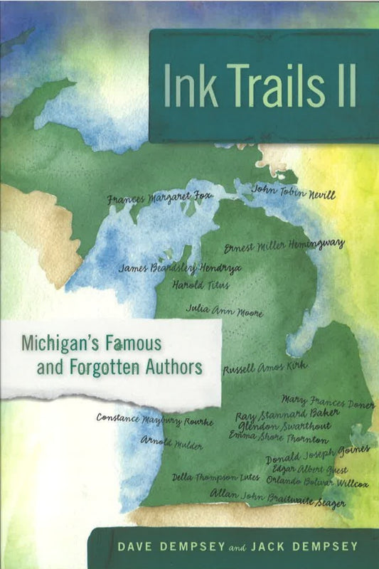 Ink Trails II Michigan's Famous and Forgotten Authors
