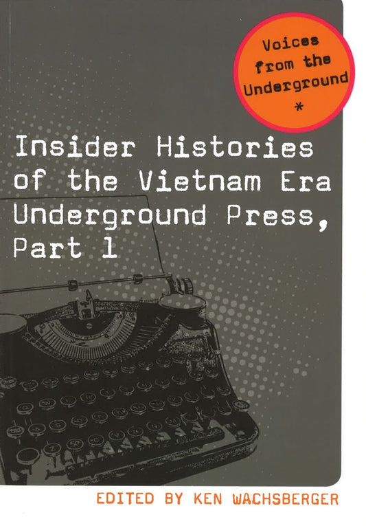 Insider Histories of the Vietnam Era Underground Press, Part 1