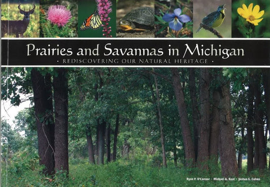 Prairies and Savannas in Michigan: Rediscovering Our Natural Heritage